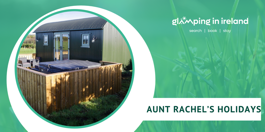 Aunt Rachel’s Holidays - Glampsites in County Antrim - blog