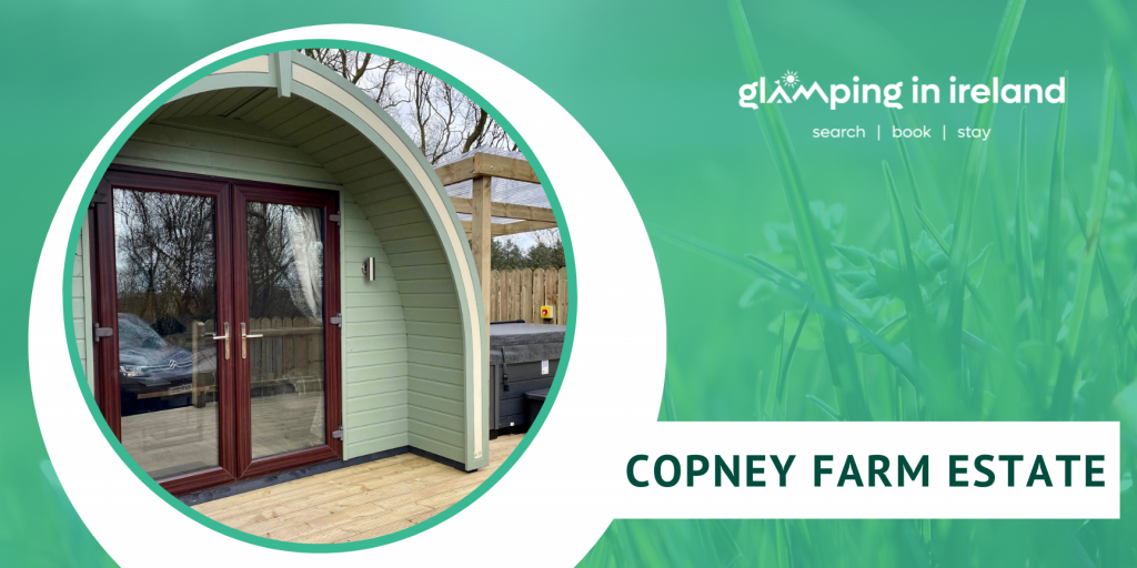 Copney Farm Estate - Glampsites in County Tyrone - Blog