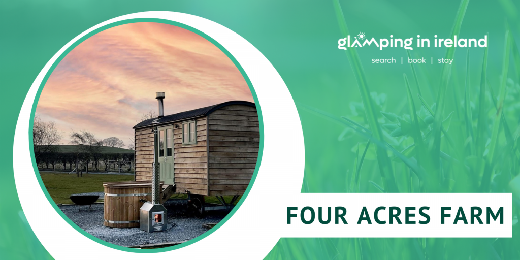 Four Acres Farm - Glampsites in County Down - blog