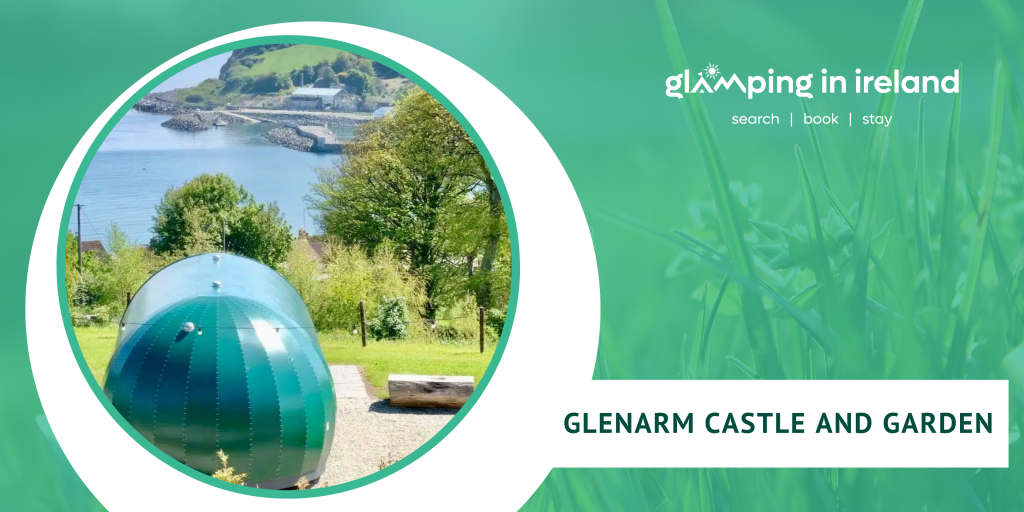 Glenarm Castle - Glampsites in County Antrim - Blog