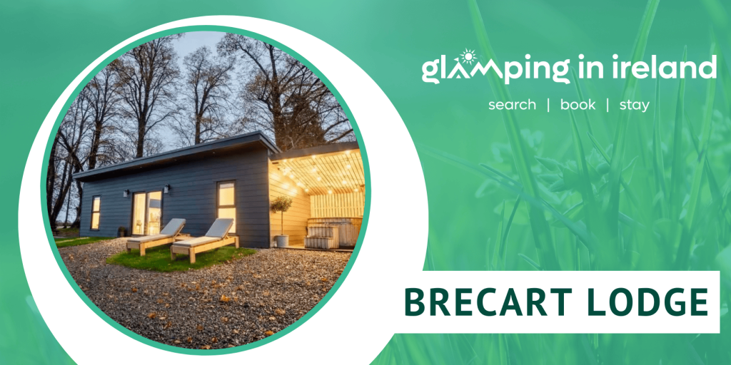Brecart Lodge - Glampsites in County Antrim - Blog