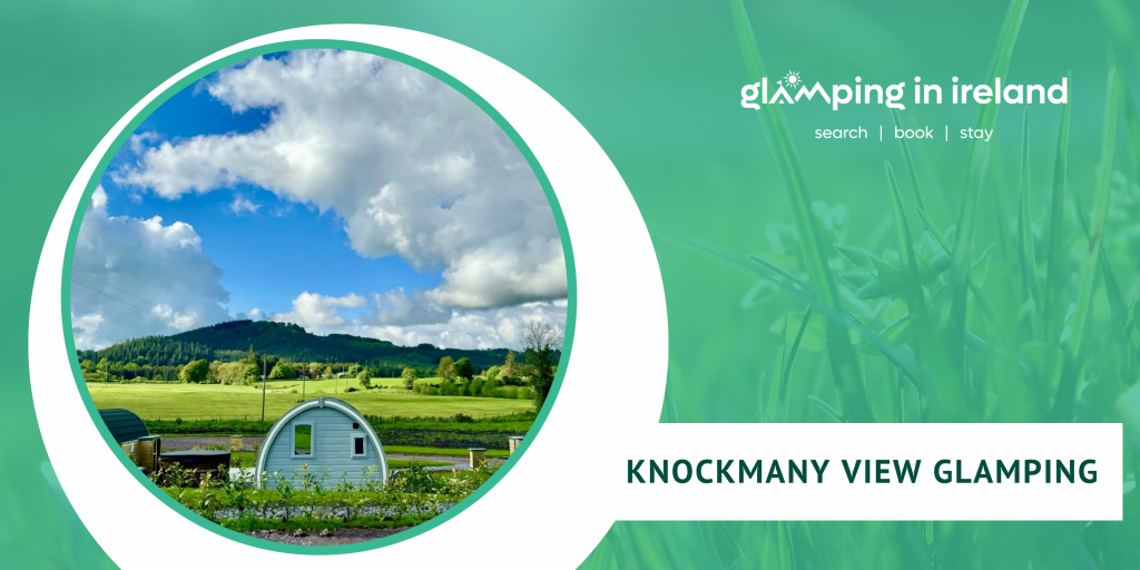 Knockmany View Glamping - Glampsites in County Tyrone- Blog