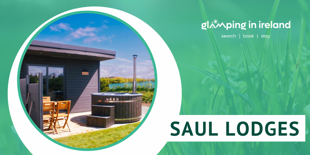 Saul Lodges - Glampsites in County Down - blog