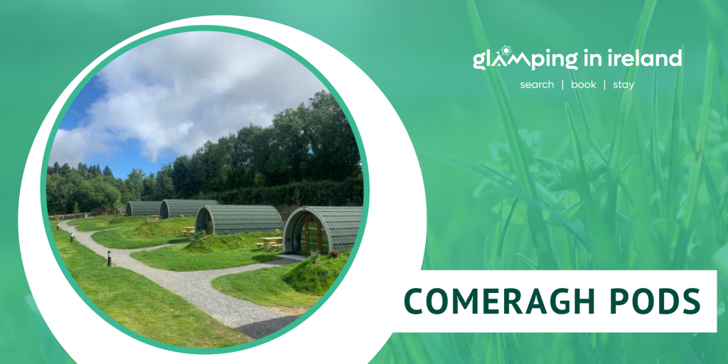 Comeragh Pods - Glampsites in County Waterford - Blog