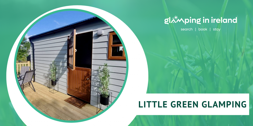 Little Green Glamping - Glampsites in County Leitrim - Blog