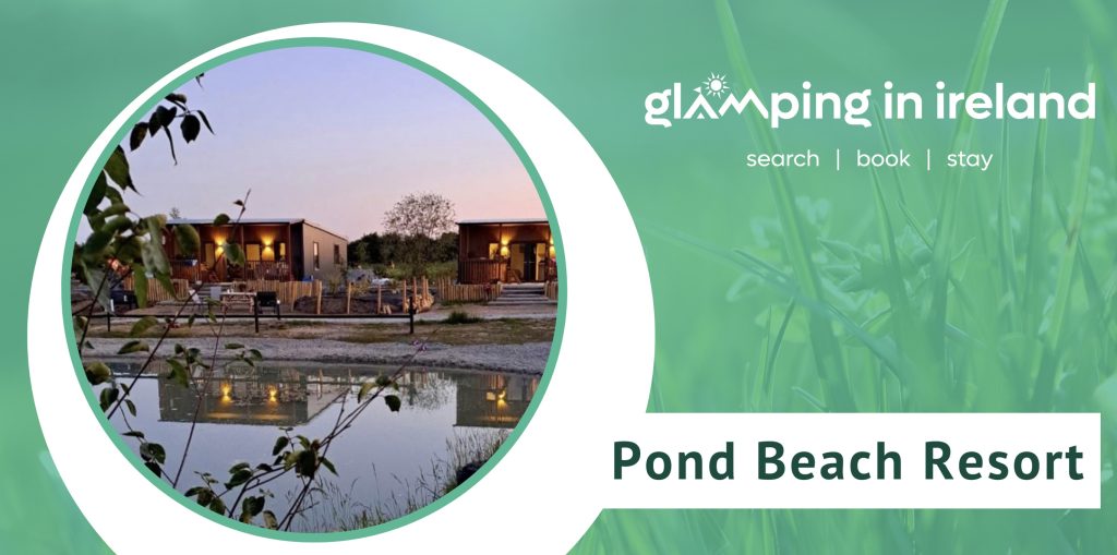 Glampsites in County Laois - Pond Beach Resort - Blog