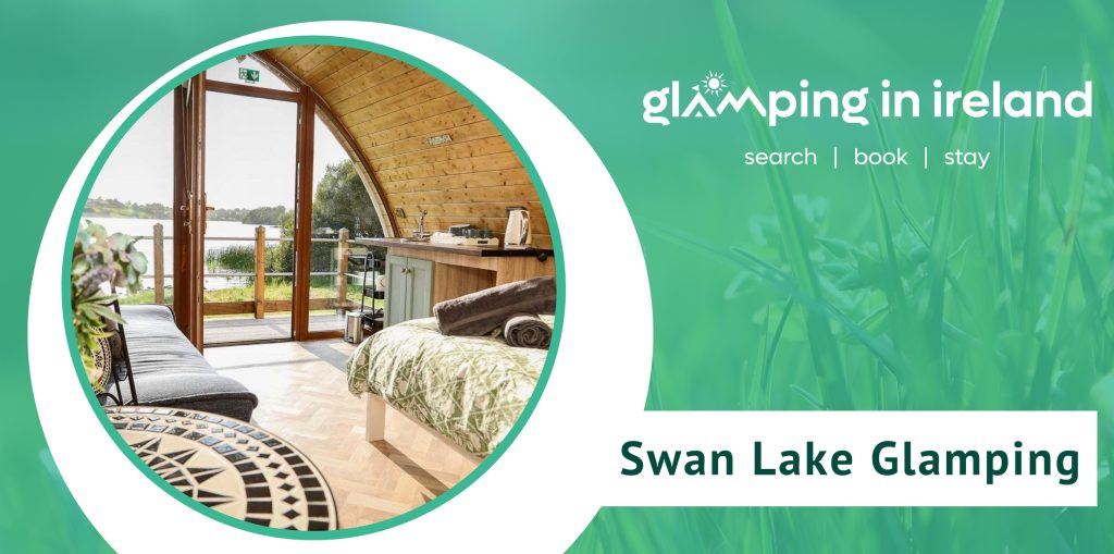 Glampsites in County Cavan - Swan Lake Glamping - Blog