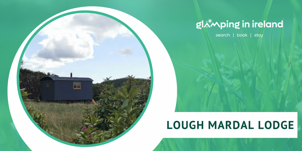 Lough Mardal Lodge - Glampsites in County Donegal - Blog