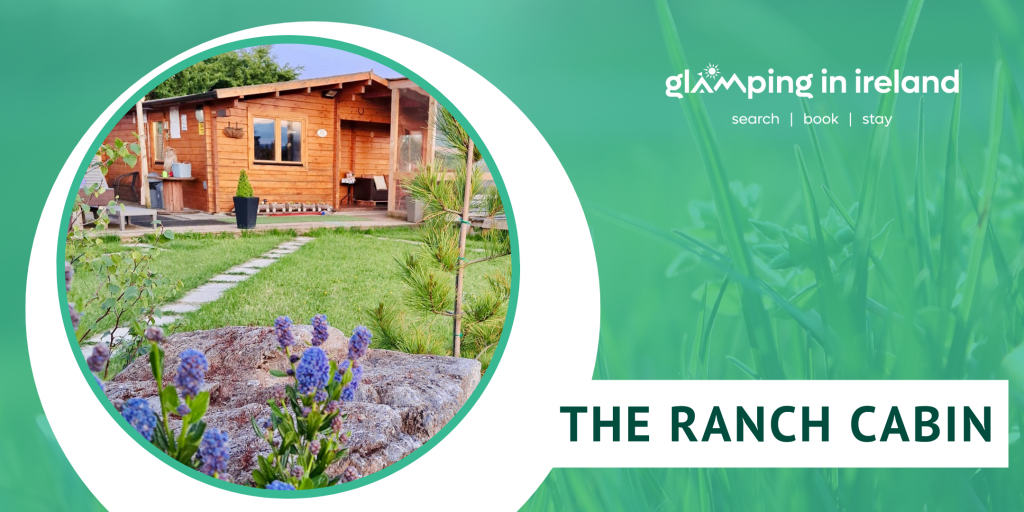 The Ranch Cabin - Glampsites in County Laois - Blog