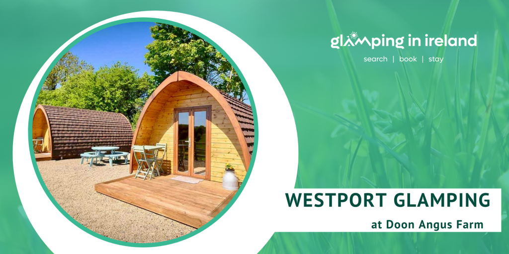 Westport Glamping at Doon ANgus Farm - Glampsites in County Mayo - Blog