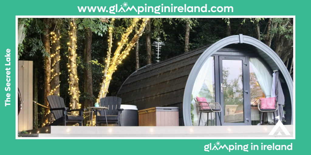 Glampsites in Ireland with Hot Tubs - The Secret Lake - Blog